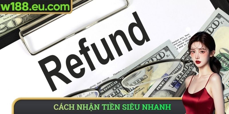 Cách nhận tiền siêu nhanh