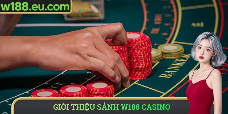 Khái quát sảnh W188 casino