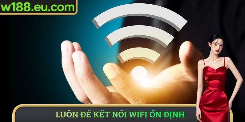 Luôn cần wifi để tải ứng dụng game