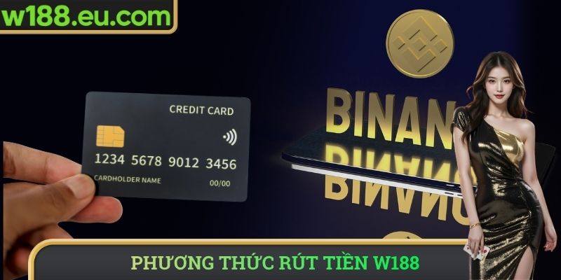 Phương thức rút tiền W188
