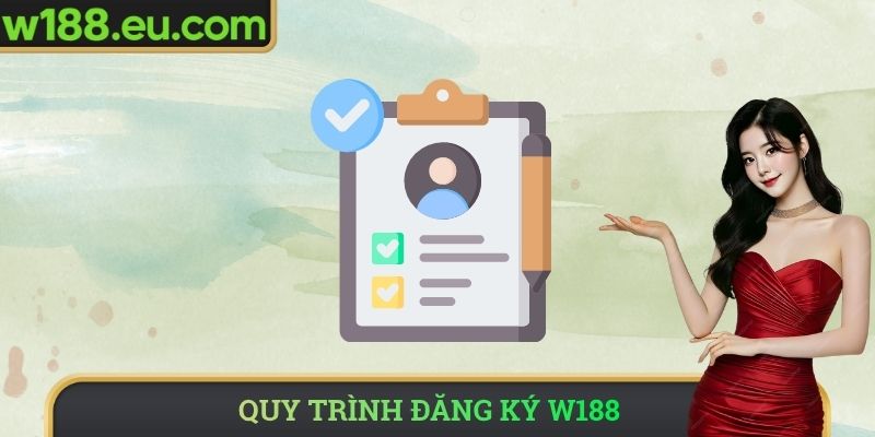 Quy trình đăng ký W188