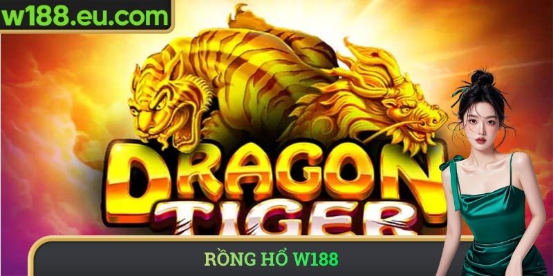 Rồng Hổ W188