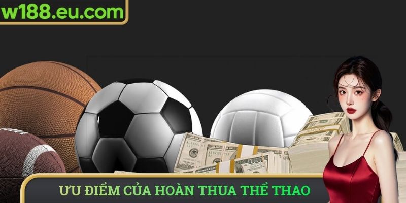 Ưu điểm của hoàn thua thể thao